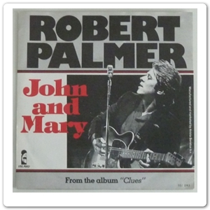 ROBERT PALMER - John and Mary - 1980