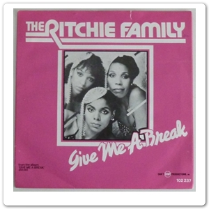 THE RITCHIE FAMILY - Give me a break - 1980